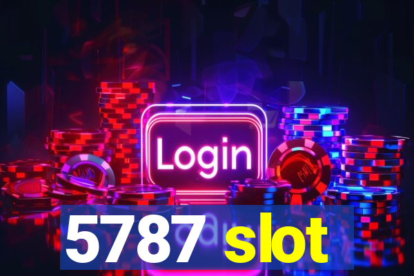 5787 slot